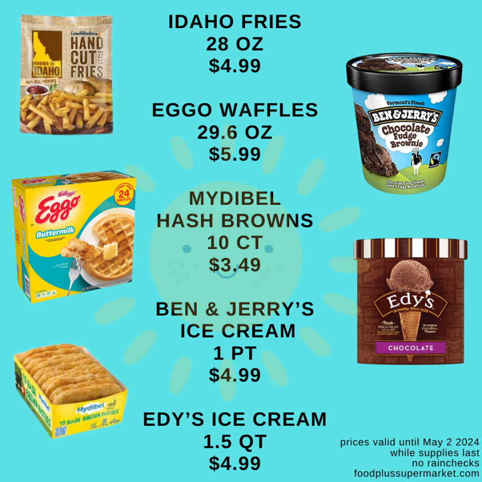 Frozen Sales- idaho french fries, eggo waffles, mydibel hash browns, ben and jerrys ice cream, edys ice cream