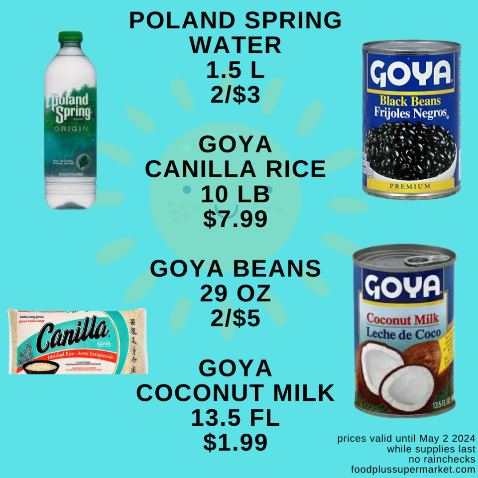 Canned Good Sales - Goya canilla rice, Goya Beans, Goya coconut milk, poland spring water