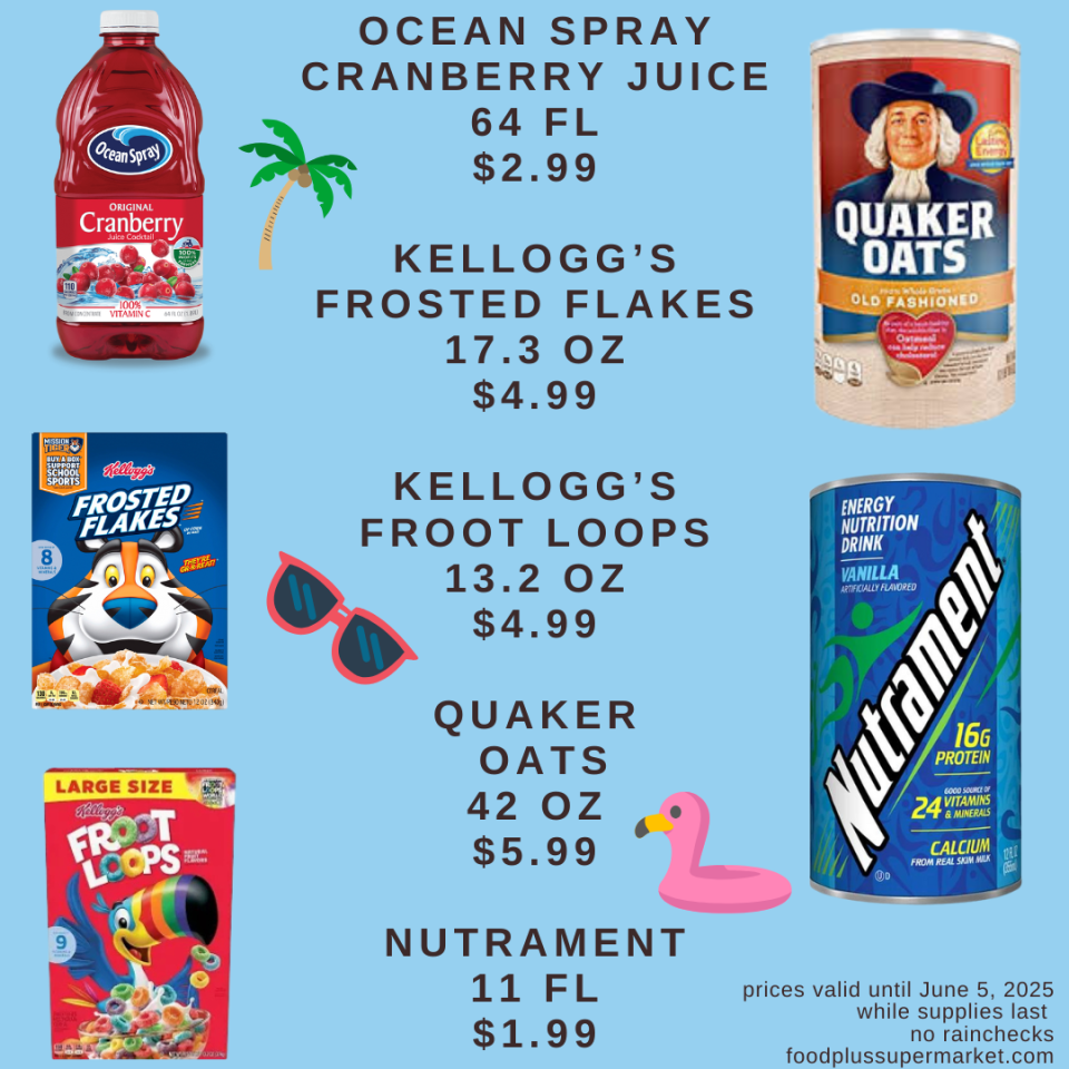 on sale - ocean spray cranberry juice, Kellogg's frosted flakes, Kellogg's froot loops, quaker oats, nutrament