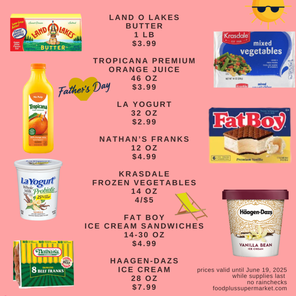 On Sale - Land o lakes butter, tropicana premium orange juice, LA yogurt, Nathans Franks, Krasdale frozen vegetables, fat boy ice cream sandwiches, Haagen - dazs ice cream