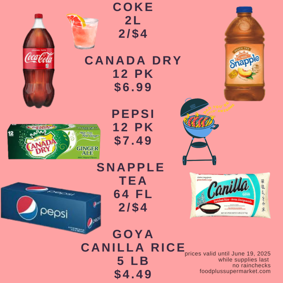 On Sale - Coke, Canada dry, Pepsi, Snapple Tea, Goya Canilla Rice