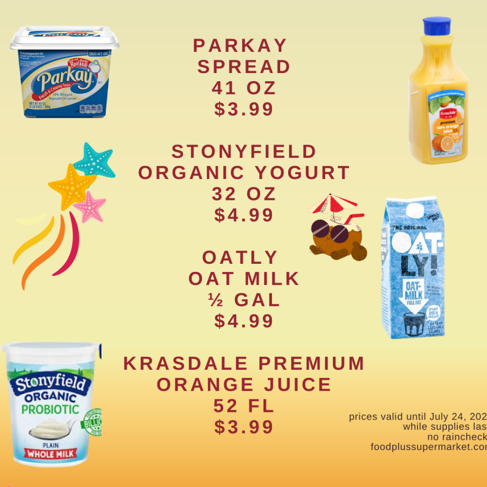 on sale - parkay spread, stonyfield organic yogurt, oatly oat milk, krasdale premium orange juice