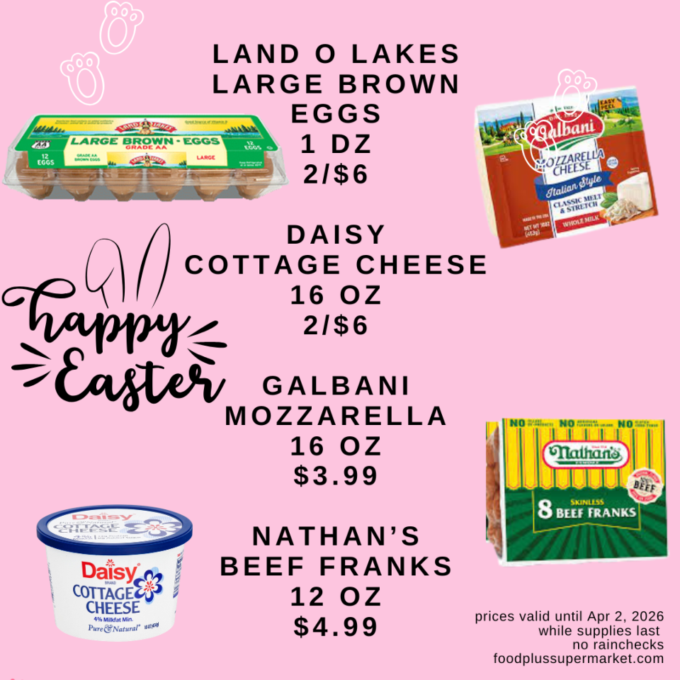 Land O Lakes Large Brown Eggs 1 doz 2/$6, Daisy Cottage Cheese 16oz 2/$6, Galbani Mozzarella 16oz $3.99, and Nathan's Beef Franks 12oz $4.99