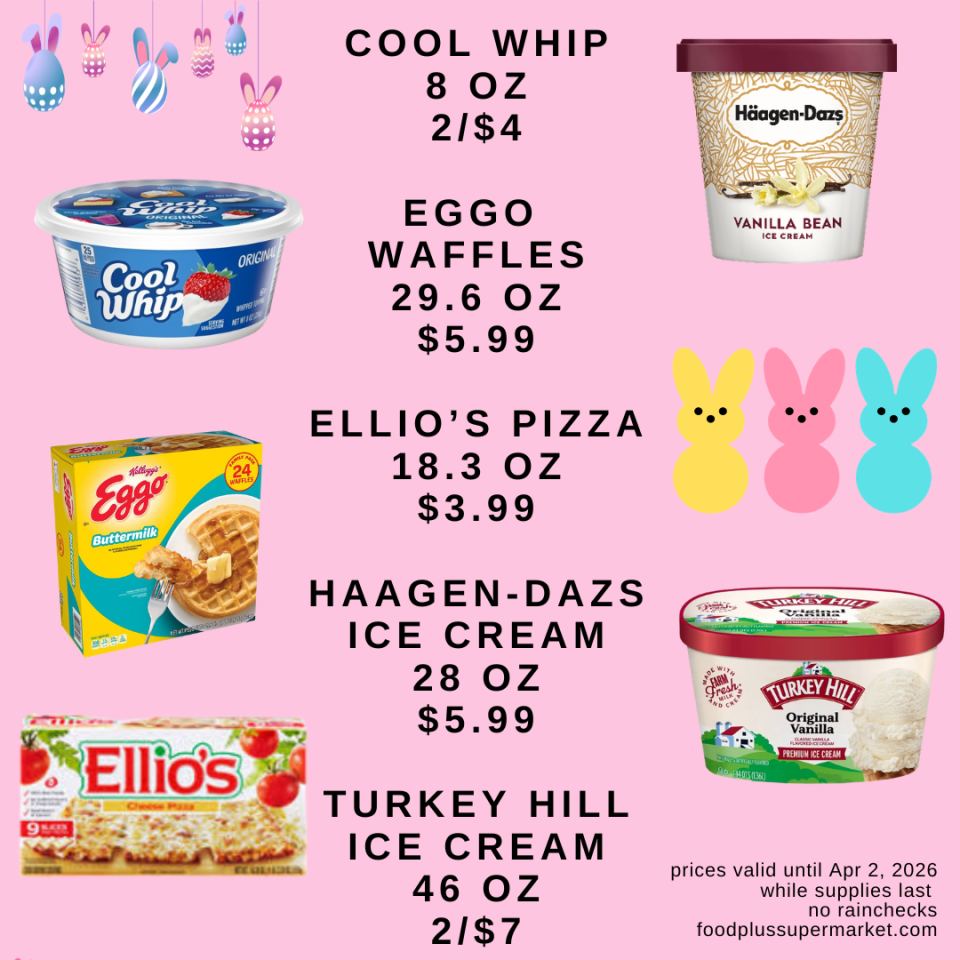 Cool Whip 8oz 2/$4, Eggo Waffles 29.6oz $5.99, Ellio's Pizza 18.3oz $3.99, Haagen-Dazs Ice Cream 28oz $5.99, and Turkey Hill Ice Cream 46oz 2/$7