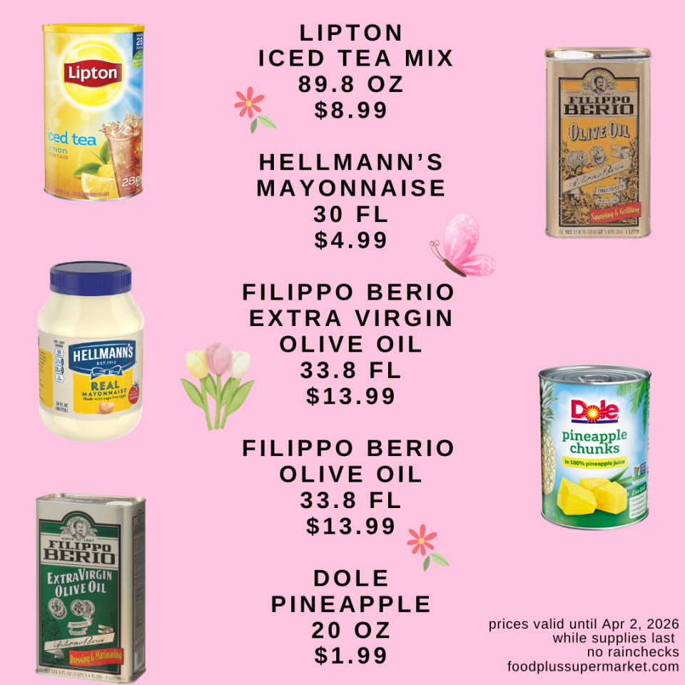 Lipton Iced Tea Mix 89.8oz $8.99, Hellmann's Mayonnaise 30fl $4.99, Filippo Berio Extra Virgin Olive Oil 33.8fl $13.99, Filippo Berio Olive Oil 33.8fl $13.99, and Dole Pineapple 20oz $1.9