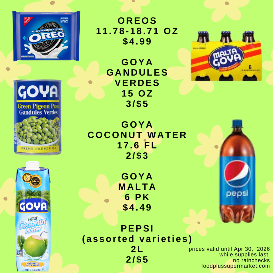 Promotional grocery flyer for Food Plus Supermarket valid until April 30, 2026. Featured items: Oreos (11.78-18.71 oz) $4.99; Goya Gandules Verdes (15 oz) 3/$5; Goya Coconut Water (17.6 fl) 2/$3; Goya Malta (6 pk) $4.49; Pepsi assorted varieties (2L) 2/$5.