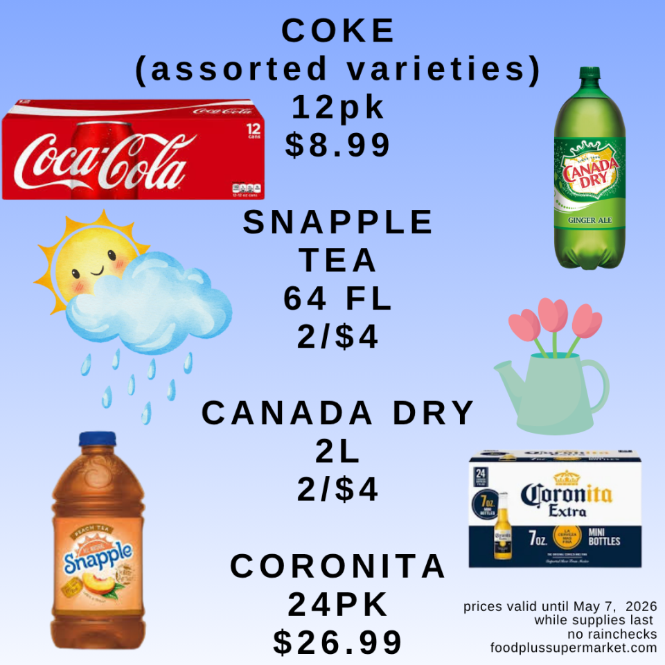 12-pack of Coke at $8.99, Snapple Tea (64 fl oz) at 2/$4, Canada Dry 2L at 2/$4, and a 24-pack of Coronita for $26.99.