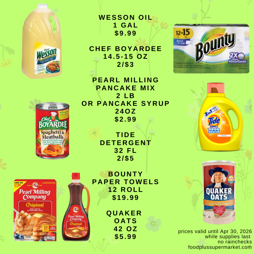 Promotional grocery flyer for Food Plus Supermarket valid until April 30, 2026. Featured items: Wesson Oil (1 gal) $9.99; Chef Boyardee (14.5-15 oz) 2/$3; Pearl Milling Pancake Mix (2 lb) or Syrup (24 oz) $2.99; Tide Detergent (32 fl) 2/$5; Bounty Paper Towels (12 roll) $19.99; Quaker Oats (42 oz) $5.99.
