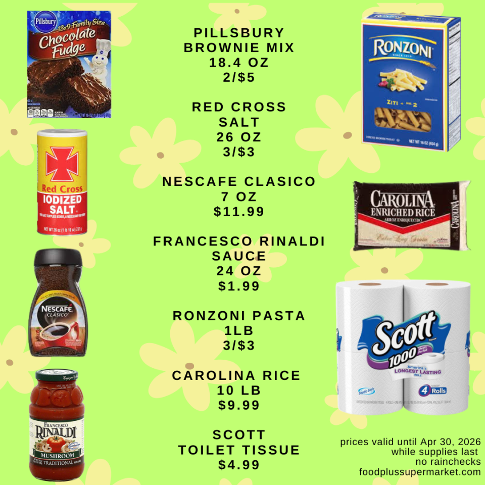 Promotional grocery flyer for Food Plus Supermarket valid until April 30, 2026. Featured items: Pillsbury Brownie Mix (18.4 oz) 2/$5; Red Cross Salt (26 oz) 3/$3; Nescafe Clasico (7 oz) $11.99; Francesco Rinaldi Sauce (24 oz) $1.99; Ronzoni Pasta (1 lb) 3/$3; Carolina Rice (10 lb) $9.99; Scott Toilet Tissue 4-roll pack $4.99.