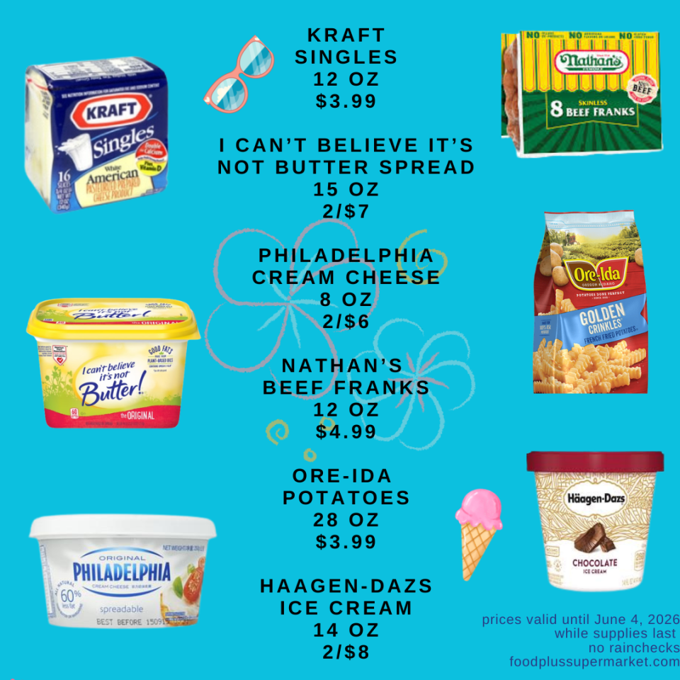 Food Plus Supermarket weekly ad featuring dairy, frozen, and grill items valid until June 4, 2026. Items include Kraft Singles 12 oz for $3.99, I Can't Believe It's Not Butter Spread 15 oz at 2 for $7, Philadelphia Cream Cheese 8 oz at 2 for $6, Nathan's Beef Franks 12 oz for $4.99, Ore-Ida Potatoes 28 oz for $3.99, and Häagen-Dazs Ice Cream 14 oz at 2 for $8