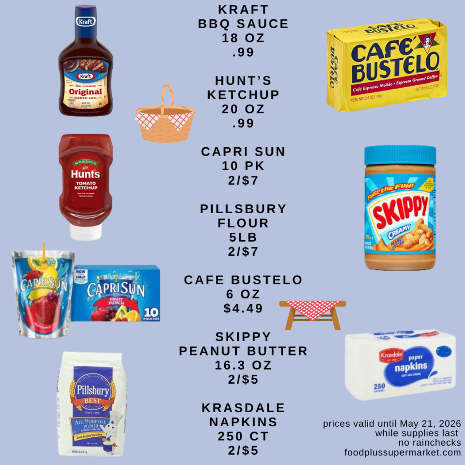 Kraft BBQ Sauce (18 oz) for $0.99, Hunt’s Ketchup (20 oz) for $0.99, Capri Sun (10 pk) at 2 for $7, Pillsbury Flour (5 lb) at 2 for $7, Café Bustelo (10 oz) for $4.49, Skippy Peanut Butter (16.3 oz) at 2 for $5, and Krasdale Napkins (250 ct) at 2 for $5. Prices valid until May 21, 2026.
