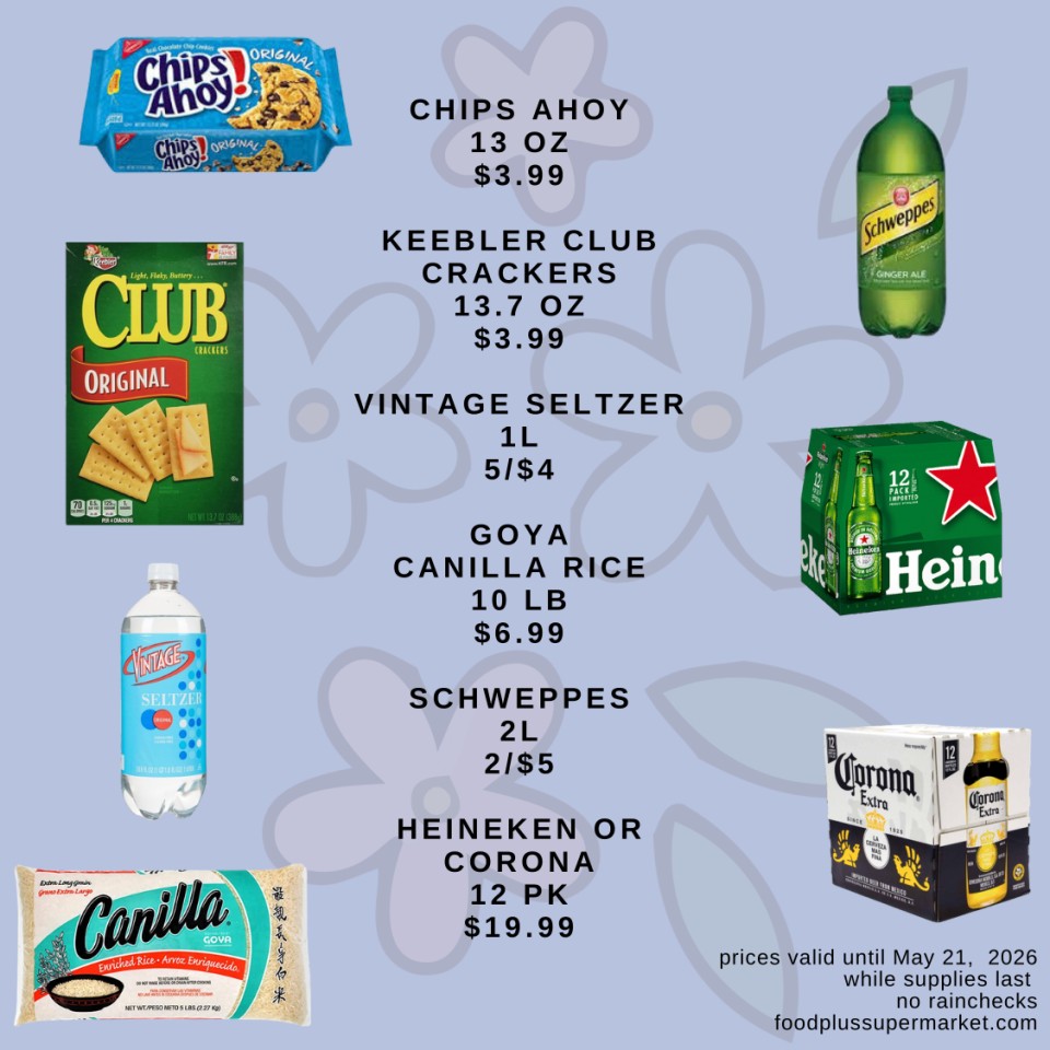Chips Ahoy (13 oz) for $3.99, Keebler Club Crackers (13.7 oz) for $3.99, Vintage Seltzer (1L) at 5 for $4, Goya Canilla Rice (5 lb) for $6.99, Schweppes (2L) at 2 for $5, and 12-packs of Heineken or Corona for $19.99. Prices valid until May 21, 2026.