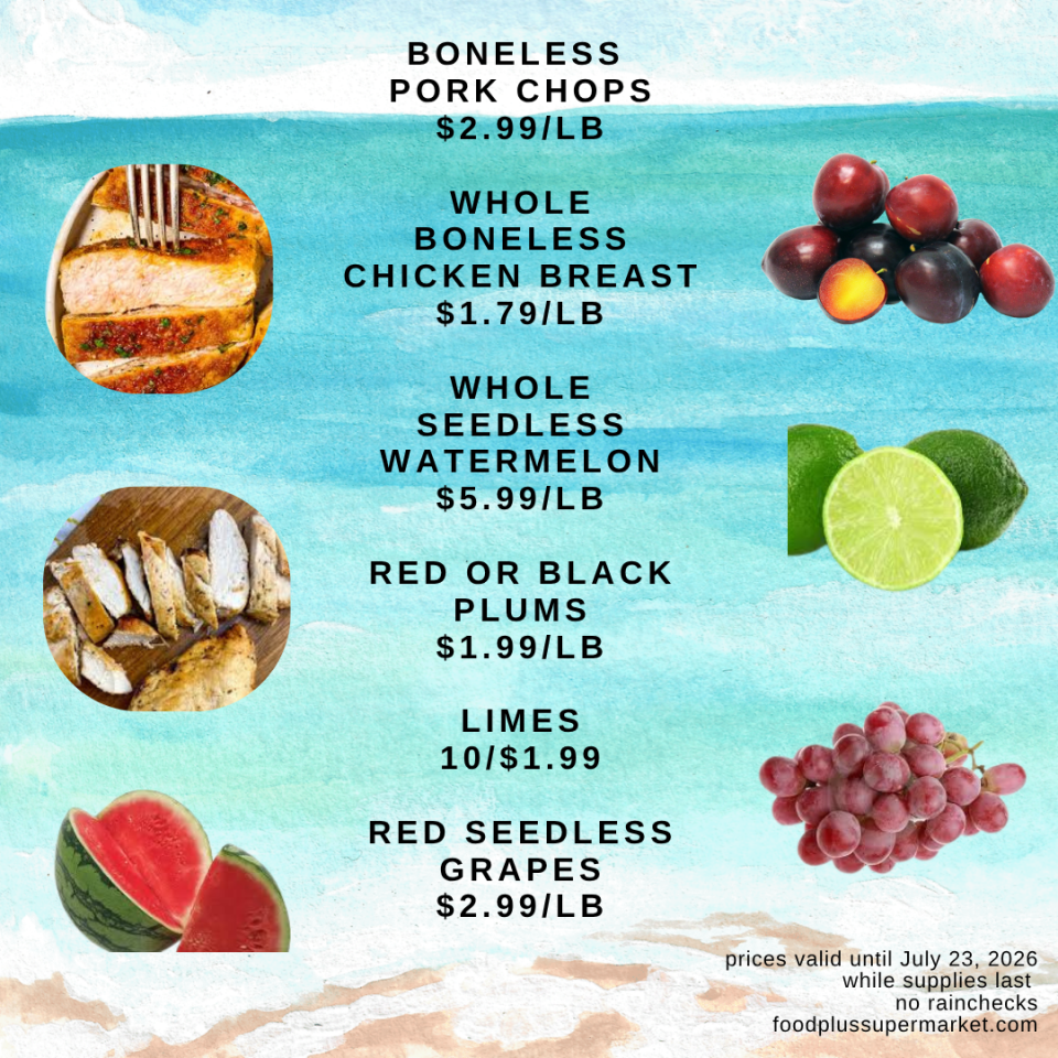 Food Plus Supermarket flyer featuring deals valid until July 23, 2026. Weekly specials include boneless pork chops for $2.99/LB, whole boneless chicken breast for $1.79/LB, whole seedless watermelon for $5.99 each, red or black plums for $1.99/LB, limes priced at 10 for $1.99, and red seedless grapes for $2.99/LB.