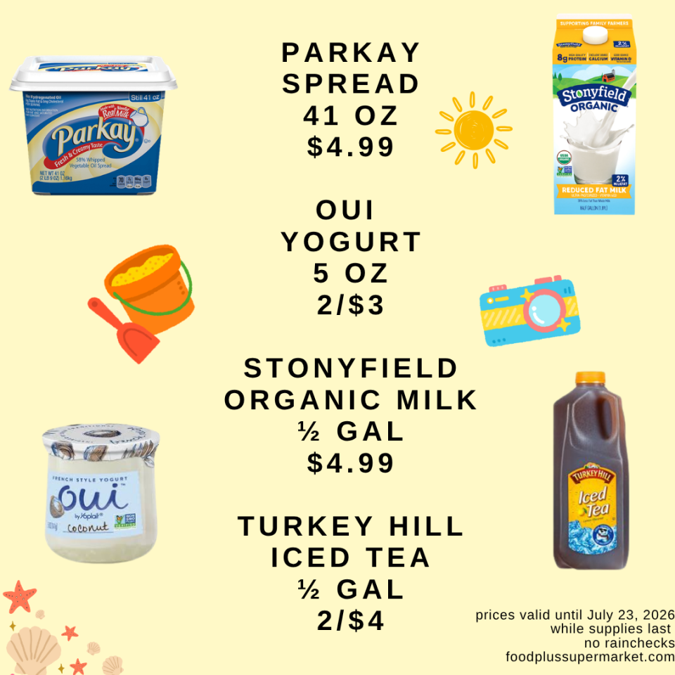 Food Plus Supermarket flyer with summer illustrations showing weekly deals valid until July 23, 2026. Featured items include Parkay Spread (41 oz) for $4.99, Oui Yogurt (5 oz) at 2 for $3, Stonyfield Organic Milk (1/2 gal) for $4.99, and Turkey Hill Iced Tea (1/2 gal) priced at 2 for $4.