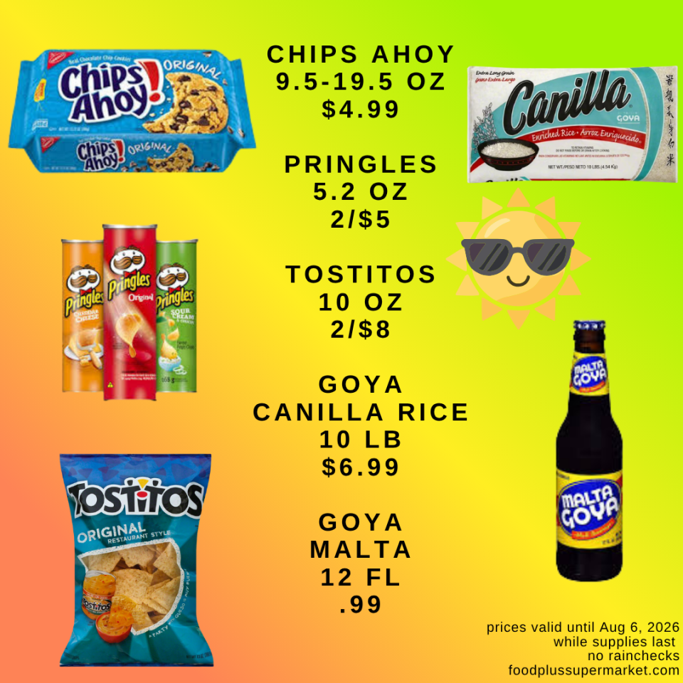 A promotional grocery flyer for Food Plus Supermarket featuring snacks and pantry staples, decorated with a graphic of a smiling sun wearing sunglasses. Deals include: Chips Ahoy (9.5-19.5 oz) at $4.99; Pringles (5.2 oz) at 2 for $5; Tostitos (10 oz) at 2 for $8; Goya Canilla Rice (10 LB) at $6.99; and Goya Malta (12 FL) at .99. The bottom corner reads, 