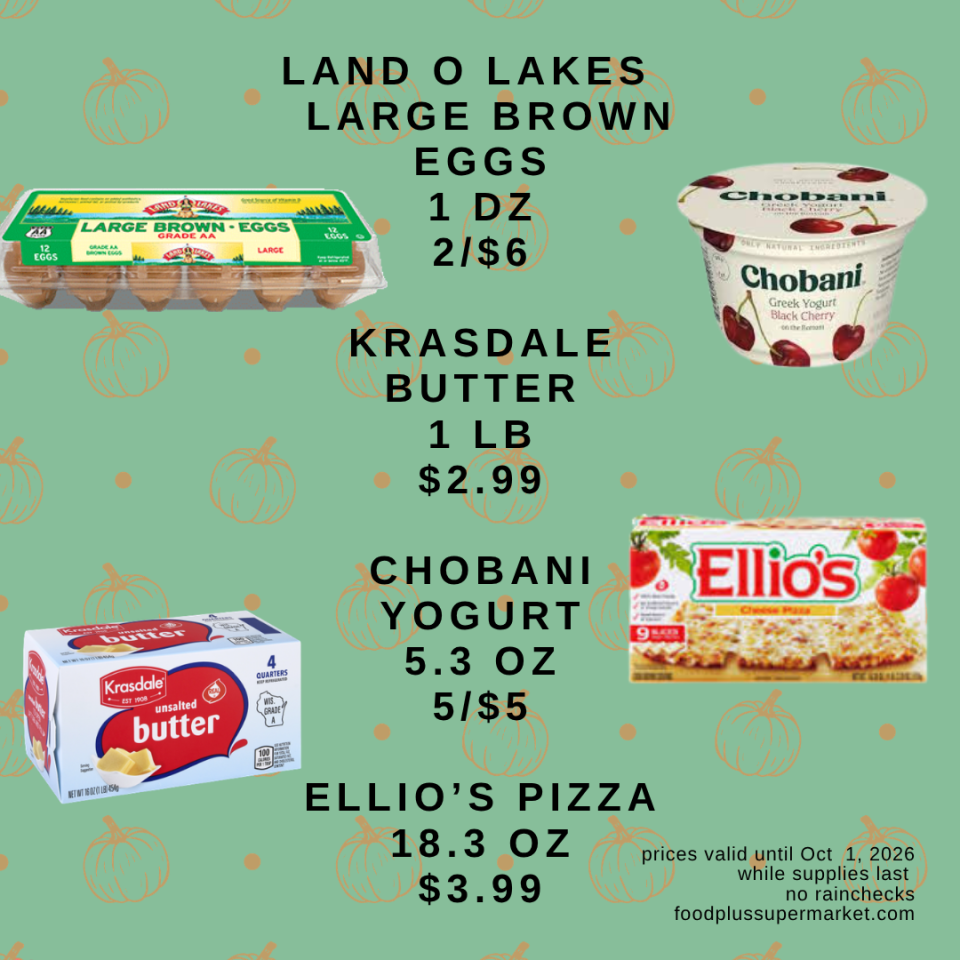 Grocery store promotional flyer from foodplussupermarket.com (prices valid until Oct 1, 2026) against a light green background with faint pumpkin graphics, featuring: Land O Lakes Large Brown Eggs (1 DZ) for 2/$6, Krasdale Butter (1 LB) for $2.99, Chobani Yogurt (5.3 OZ) for 5/$5, and Ellio’s Pizza (18.3 OZ) for $3.99