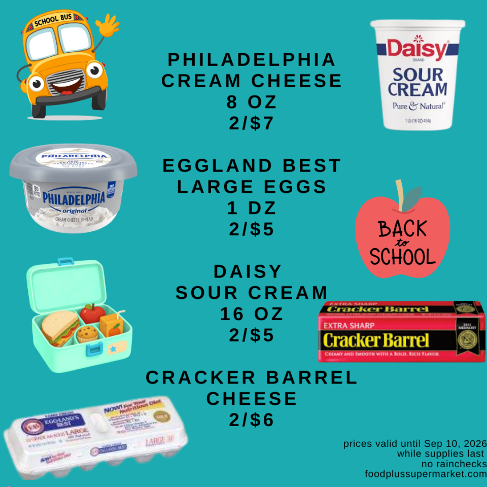 Back to School sale flyer: Philadelphia Cream Cheese 8oz 2 for $7, Eggland's Best Large Eggs 1 dozen 2 for $5, Daisy Sour Cream 16oz 2 for $5, Cracker Barrel Cheese 2 for $6. Prices valid until Sep 10, 2026.