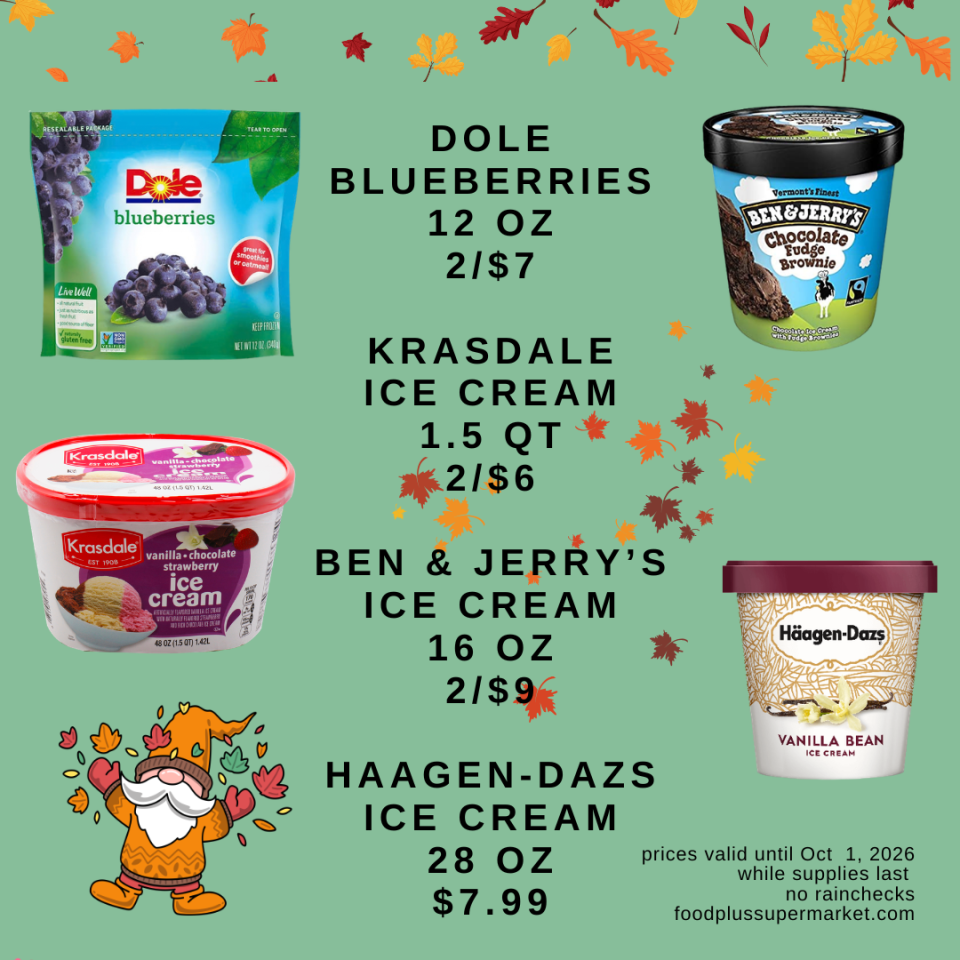 Grocery store promotional flyer from foodplussupermarket.com (prices valid until Oct 1, 2026) decorated with autumn leaves and a gnome, featuring: Dole Blueberries (12 OZ) for 2/$7, Krasdale Ice Cream (1.5 QT) for 2/$6, Ben & Jerry’s Ice Cream (16 OZ) for 2/$9, and Haagen-Dazs Ice Cream (28 OZ) for $7.99