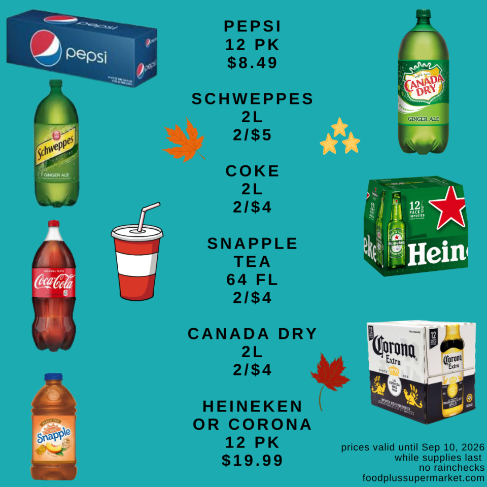 Fall beverage sale flyer: Pepsi 12-pack $8.49, Schweppes Ginger Ale 2L 2 for $5, Coke 2L 2 for $4, Snapple Tea 64fl 2 for $4, Canada Dry 2L 2 for $4, Heineken or Corona 12-pack $19.99. Prices valid until Sep 10, 2026.