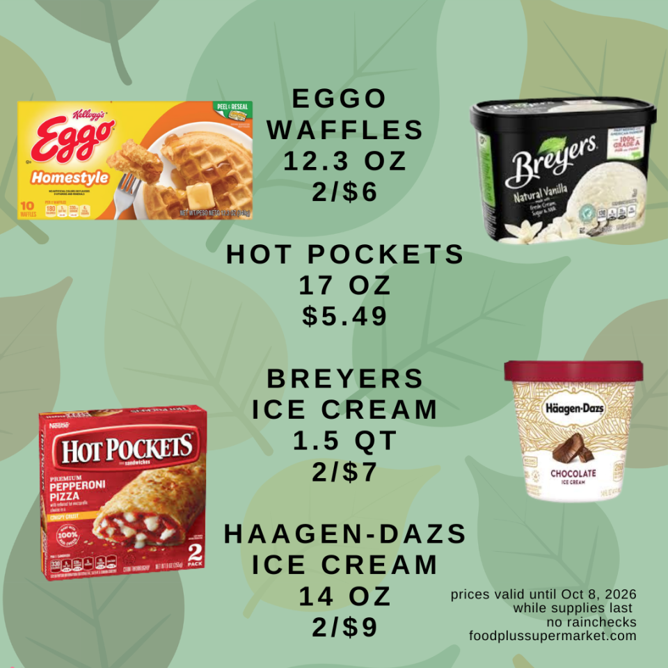 Grocery flyer featuring Eggo Waffles 12.3 OZ at 2/$6, Hot Pockets 17 OZ at $5.49, Breyers Ice Cream 1.5 QT at 2/$7, and Haagen-Dazs Ice Cream 14 OZ at 2/$9, with prices valid until Oct 8, 2026 at foodplussupermarket.com.